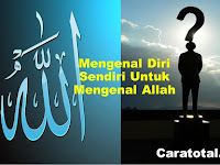 Mengenal Diri Sendiri Sebagai Kunci Untuk Mengenal Tuhan Mengenal Diri Sendiri Sebagai Kunci Untuk Mengenal Tuhan