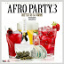 AfroBeat MIXTAPE: DJ MANNI - Afro Party [Volume 3]