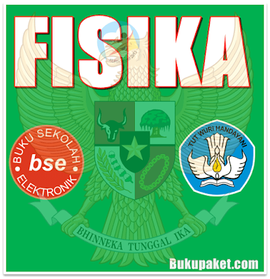 Download Buku Paket bse Fisika Untuk SMA dan MA Terbaru Download Buku Paket bse Fisika Untuk SMA dan MA Terbaru