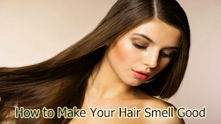 How to Make Your Hair Smell Good