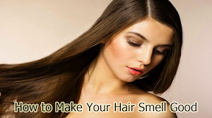 How to Make Your Hair Smell Good How to Make Your Hair Smell Good