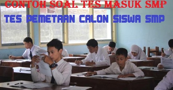 Contoh Soal Tes Masuk Smp Yang Hanya Berfungsi Sebagai