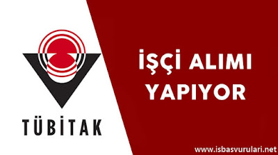 Tübitak işçi alımı Tübitak işçi alımı