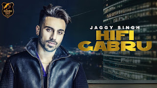 Hifi Gabru – Jaggy Singh Video HD Download Hifi Gabru – Jaggy Singh Video HD Download