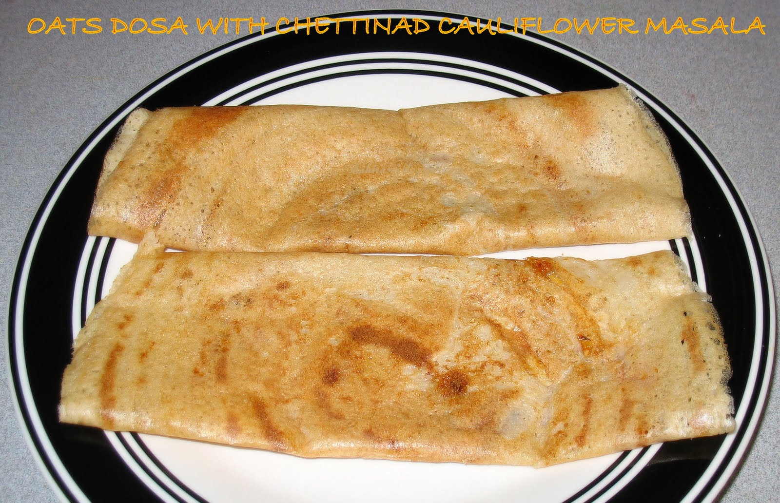 Shahi Rasoi SHAHI RASOI: OATS DOSA