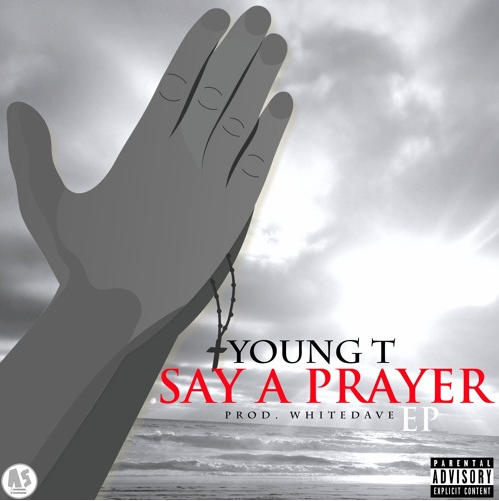 Young T - "Say A Prayer (EP Stream)"