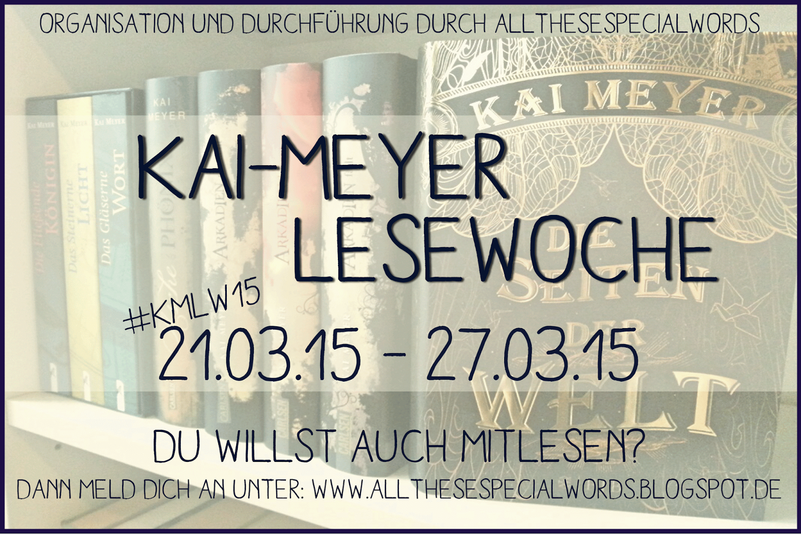 http://allthesespecialwords.blogspot.de/2015/03/lesewoche-kai-meyer-die-aufgaben-und.html
