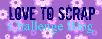Love To Scrap Challenge Blog