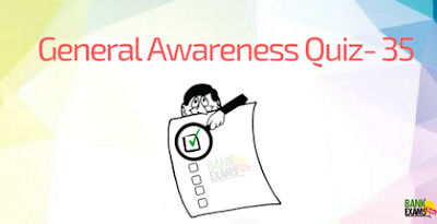 General Awareness Quiz - Part 35