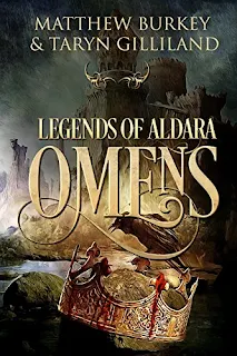 Legends of Aldara: Omens - A new world of fantasy and adventure awaits by Taryn Gilliland & Matthew Burkey