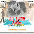 Dil Diyaan Gallan ( Feel The Beat Mix ) Dj Karan Kahar & Dj Ashish