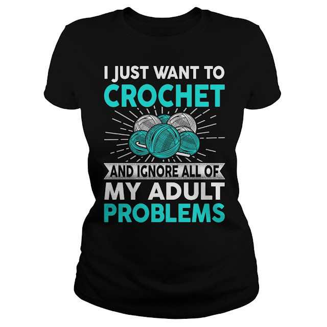 I Just Want To Crochet T-Shirt - Cool Tee Shirts Designs
