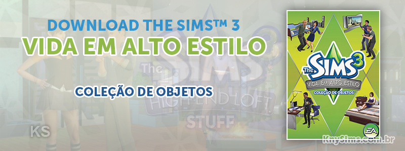 Download The Sims 3 Vida em Alto Estilo (High-End Loft Stuff) em Português + Serial - KnySims