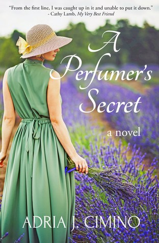 Book Spotlight & Guest Post: A Perfumer’s Secret by Adria J. Cimino