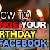 How To Change Birthday Facebook