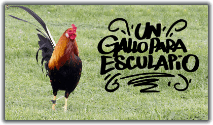 Un gallo para Esculapio Un gallo para Esculapio