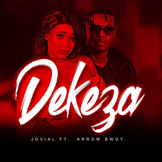 Jovial Ft. Arrow Bwoy - Dekeza Jovial Ft. Arrow Bwoy - Dekeza