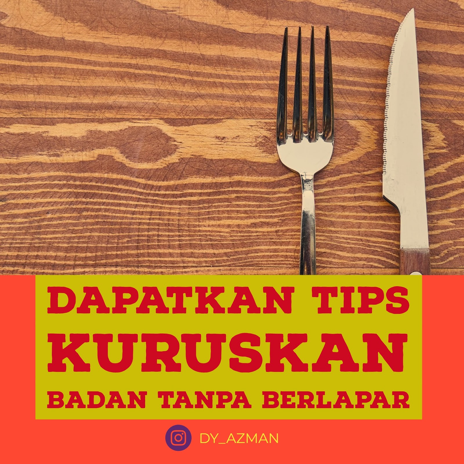 Tips Kuruskan badan tanpa berlapar