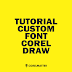Tutorial Custom Font CorelDraw