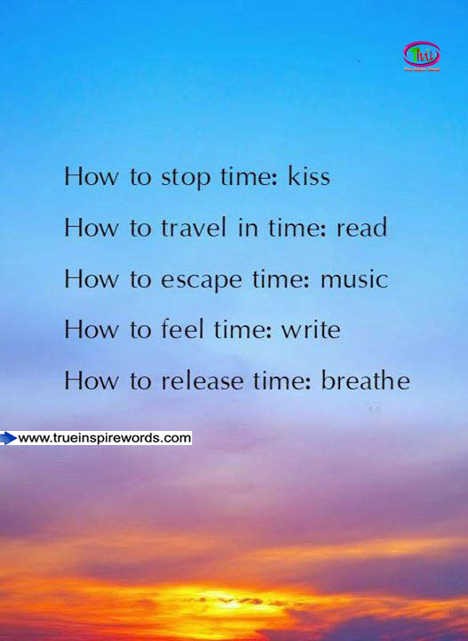 How To Stop Time True Inspire Words