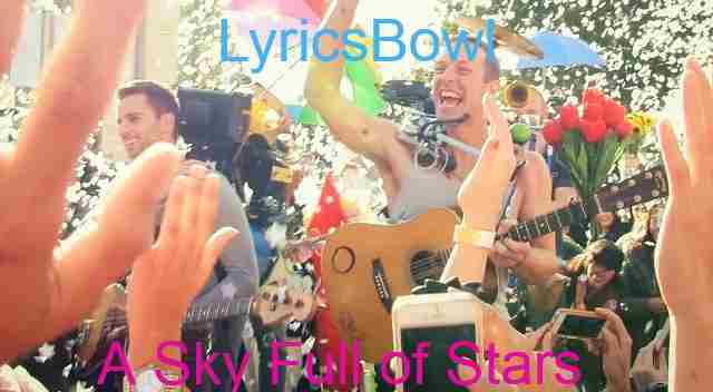 A Sky Full Of Stars Lyrics - Coldplay | LyricsBowl A Sky Full Of Stars Lyrics - Coldplay | LyricsBowl
