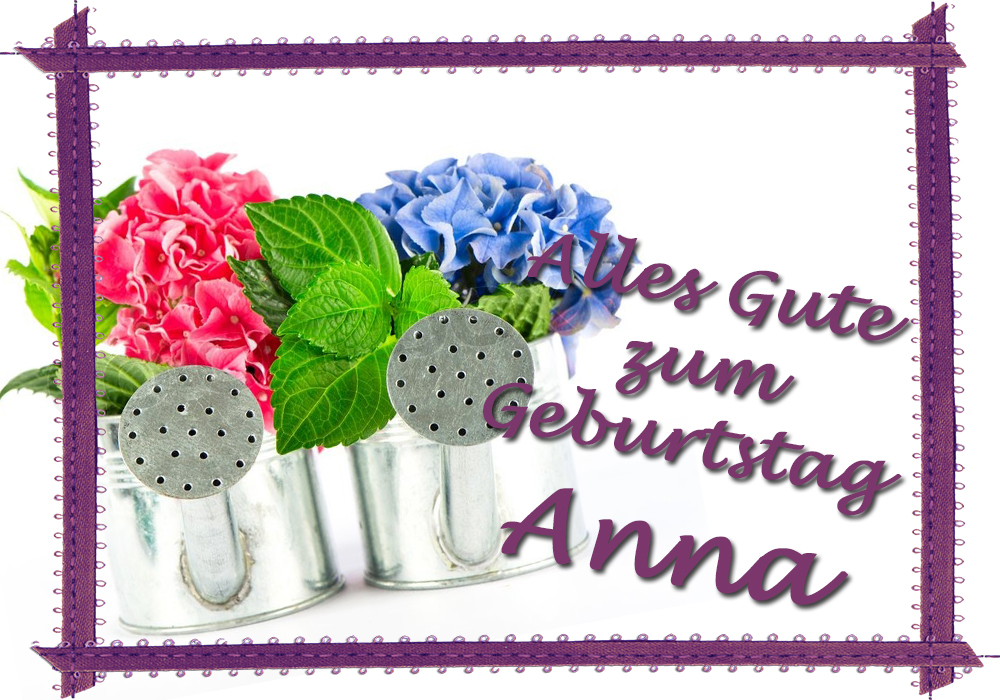 Anna Alles Gute Zum Geburtstag Alles Gute zum Geburtstag: Alles Gute zum Geburtstag Anna