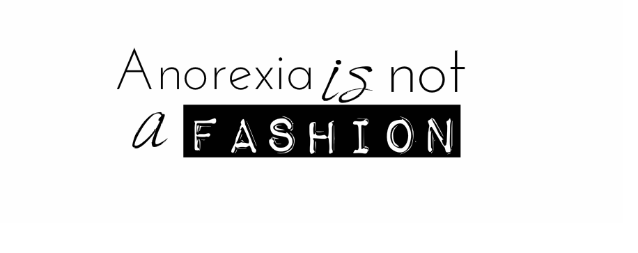 ANOREXIA IS NOT A FASHION