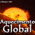 Aquecimento Global, suas causas, consequências e soluções