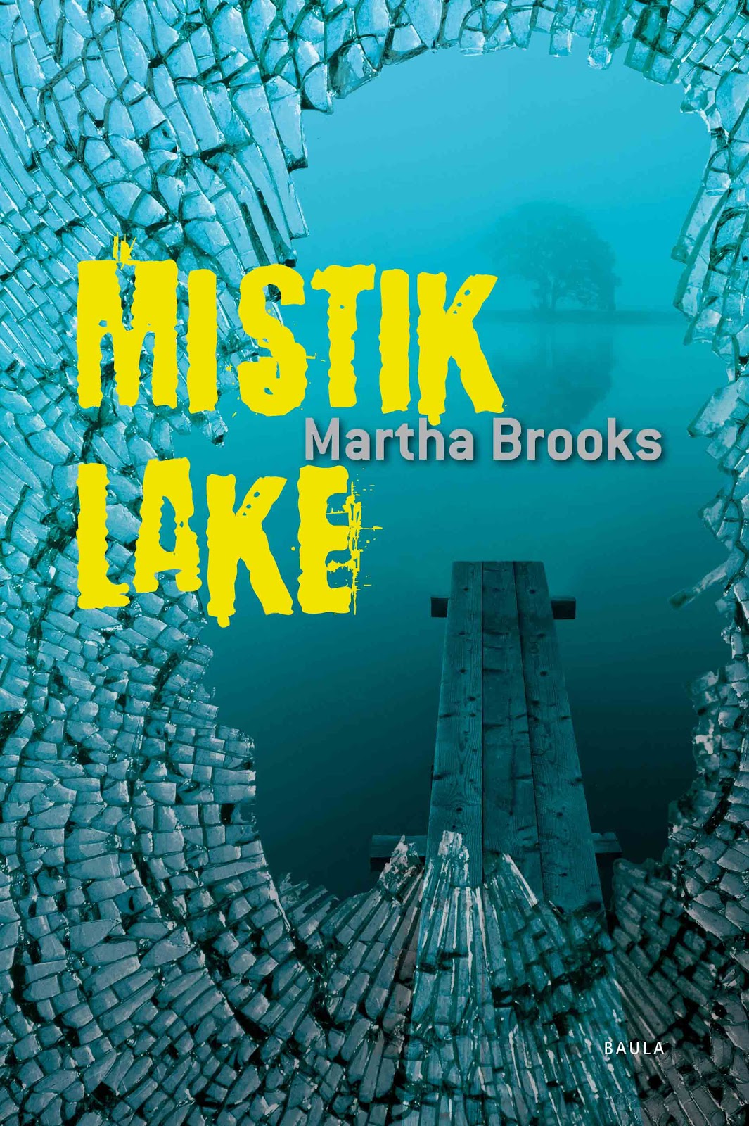 Mistik Lake by Martha Brooks