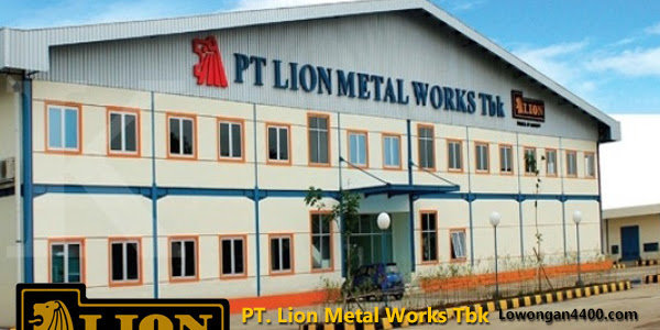 Lowongan Kerja PT. Lion Metal Works Cakung Jakarta