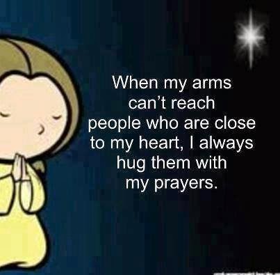 When my arms can't reach people who are close to my heart, I always hug ...
