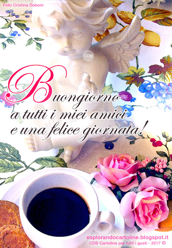 CDB Cartoline per tutti i gusti: Cartolina 🌸🌸 BUONGIORNO a Tutti i miei