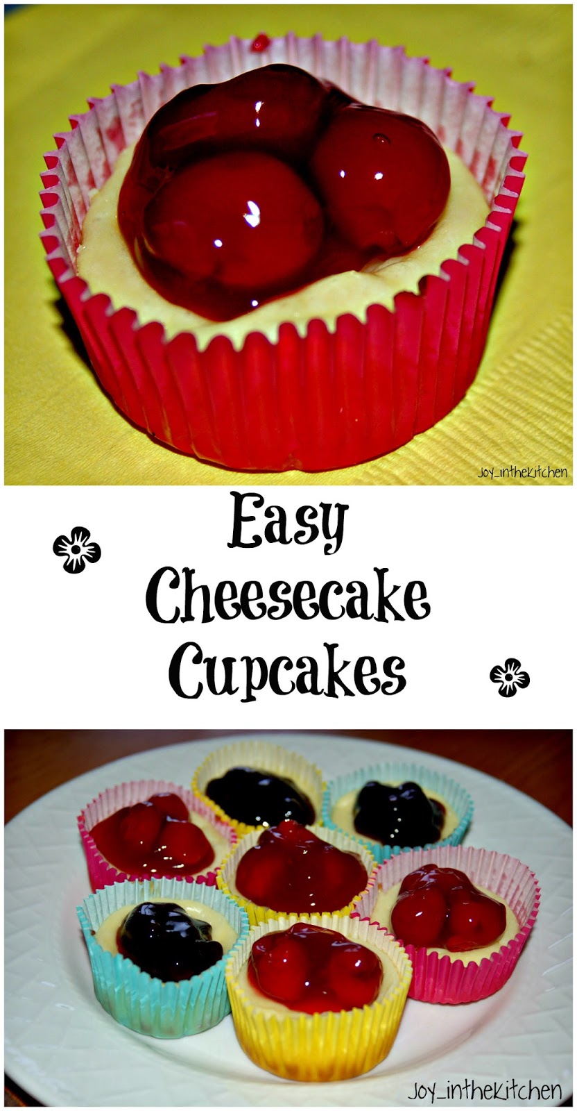 Joy in the Kitchen! Easy Cheesecake Cupcakes
