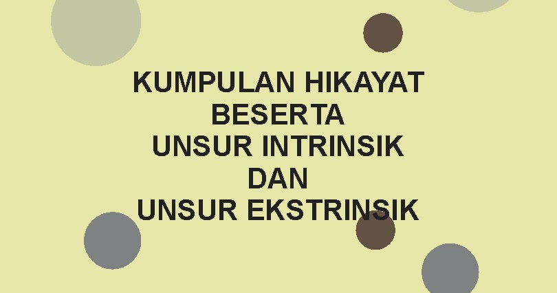 Kumpulan Contoh Hikayat Beserta Unsur Iintrinsik Dan Unsur Ekstrinsiknya Smadgreen