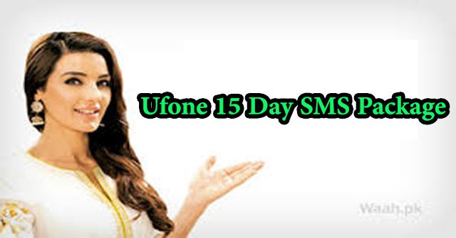 ufone 15 day sms package ufone internet packages