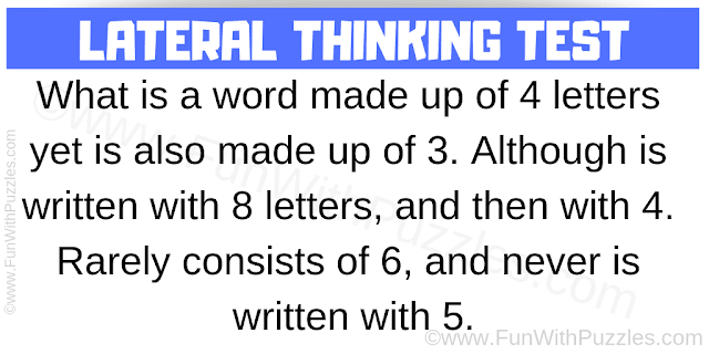 What is a word made up of 4 letters yet is also made up of 3. Although is written with 8 letters, and then with 4. Rarely consists of 6, and never is written with 5!