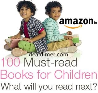 100 Must-read Books for Children Upto 40% off