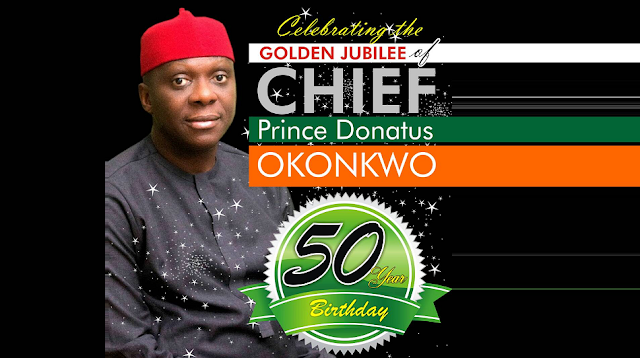 Former APC Governorship Aspirant, Prince Donatus Okonkwo Clocks 50 Former APC Governorship Aspirant, Prince Donatus Okonkwo Clocks 50