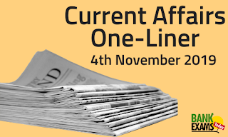 Current Affairs One-Liner: 4th November 2019 Current Affairs One-Liner: 4th November 2019