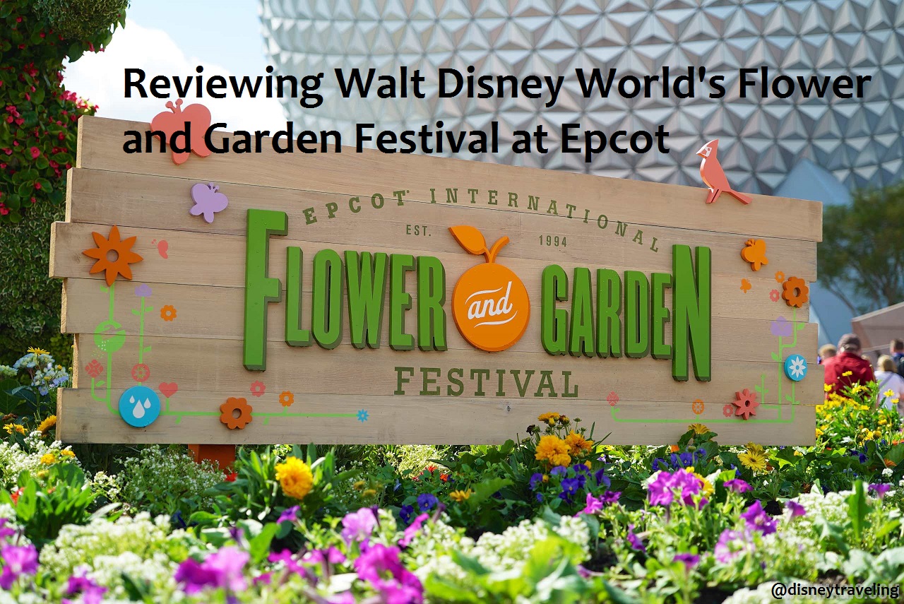 traveling through disney: a review: epcot flower and garden festival