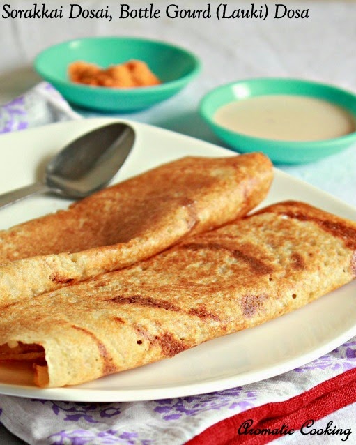 Aromatic Cooking Sorakkai Dosai, Bottle Gourd ( Lauki ) Dosa