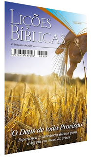 EBD - Lições Bíblicas - 4º trimestre de 2016 - Esperança e sabedoria divina para a Igreja em meio às crises EBD-Revista-Licoes-Biblicas-Adultos-4-quarto-trimestre-de-2016-CPAD-O-Deus-de-toda provisão-Esperanca-e-sabedoria-divina-para-a-Igreja-em-meio-as-crises-Comentarista-Elienai-Cabral