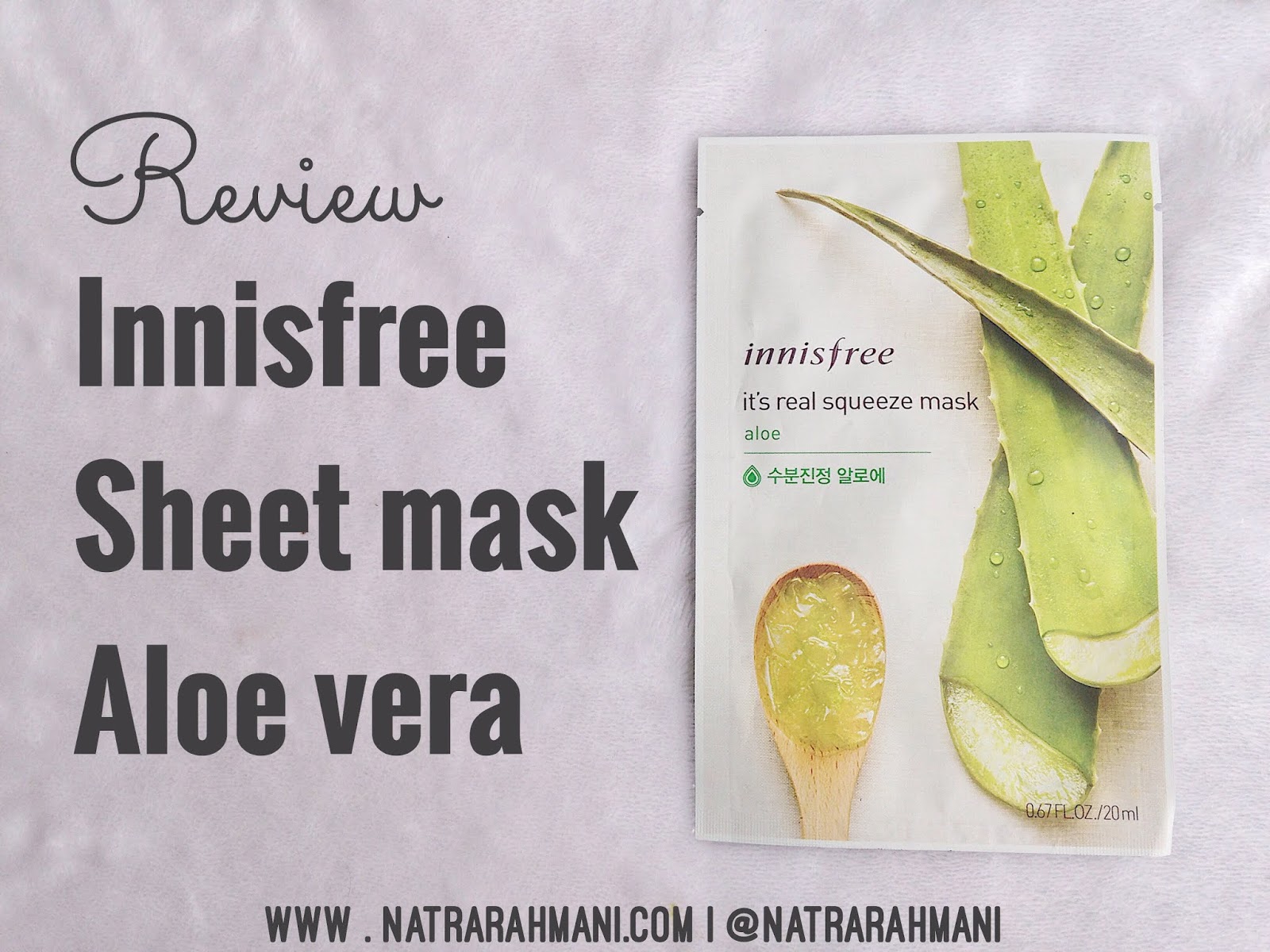 REVIEW INNISFREE ALOE SHEET MASK IT'S REAL SQUEEZE MASK / Natrarahmani