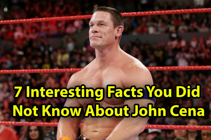 7 Interesting Facts You Didn’t Know About John Cena