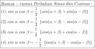 Bentuk Perkalian Sinus dan Cosinus Bentuk Perkalian Sinus dan Cosinus