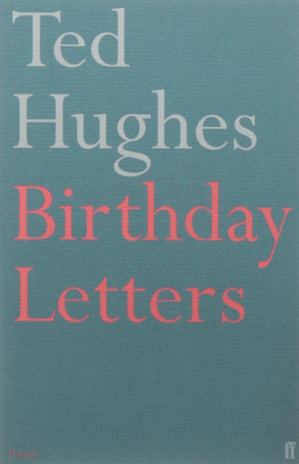 ted hughes birthday letters essay example Discuss the techniques that lp hartley and ted hughes employ to evoke memory an unpublished copy of 'birthday letters' that hughes had ted hughes essays. ted hughes birthday letters essay example Discuss the techniques that lp hartley and ted hughes employ to evoke memory an unpublished copy of 'birthday letters' that hughes had ted hughes essays.
