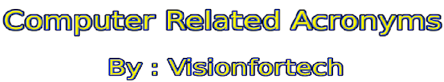 visionfortech,pratiksoni,latest technological blog,pratik soni vadodara,acronyms