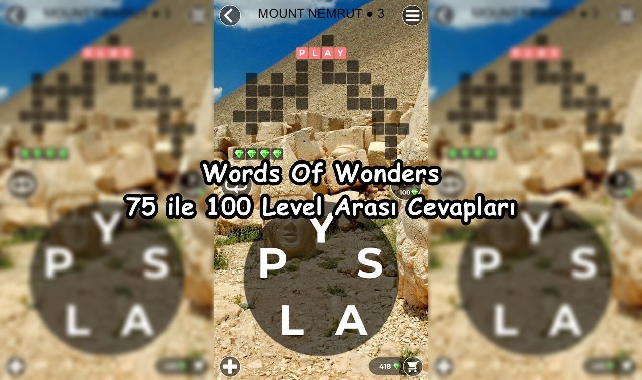 Words Of Wonders 75 ile 100 Level Arası Cevapları Words Of Wonders 75 ile 100 Level Arasi Cevaplari
