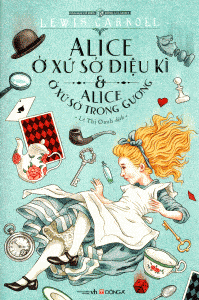 Alice Ở Xứ Sở Diệu Kỳ - Lewis Carroll