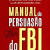 Resenha | Manual de persuasão do FBI